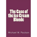 The Case of the Ice Cream Blonde