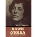 Dawn O'Hara: The Girl Who Laughed