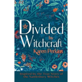 Divided by Witchcraft: Inspired by the True Story of the Samlesbury Witches