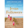 Jesus Followers: Real-Life Lessons for Igniting Faith in the Next Generation