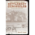 The Jackson Hole Settlement Chronicles: The Lives and Times of the First Settlers