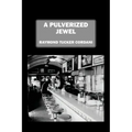 A Pulverized Jewel