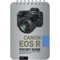 Canon EOS R: Pocket Guide: Buttons, Dials, Settings, Modes, and Shooting Tips