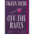 Tween Hobo: Off the Rails