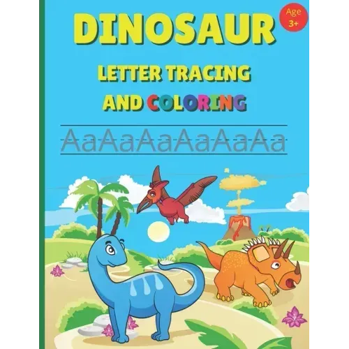 Dinosaur Letter Tracing and Coloring: Alphabet Writing Practice For Preschool And Kindergarten Age 3+