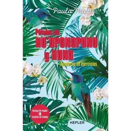 Pétalos de Ho'oponopono Y Huna. Cuaderno de Ejercicios