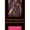 Goddess Durga and Sacred Female Power