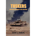 Tuskers: An Armor Battalion in the Gulf War
