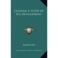 Cezanne a Study of His Development