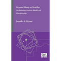 Beyond Mary or Martha: Reclaiming Ancient Models of Discipleship