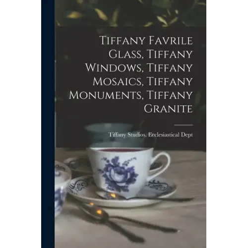 Tiffany Favrile Glass, Tiffany Windows, Tiffany Mosaics, Tiffany Monuments, Tiffany Granite