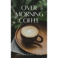 Over Morning Coffee