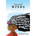 Inspirational Winds: Words That Blow The Mind and Calm The Soul