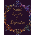 Social Anxiety and Depression Workbook: Ideal and Perfect Gift for Social Anxiety and Depression Workbook Best Social Anxiety and Depression Workbook