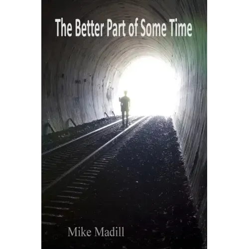 The Better Part of Some Time