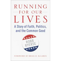 Running for Our Lives: A Story of Faith, Politics, and the Common Good