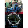 The Devil Behind the Mirror: Globalization and Politics in the Dominican Republic