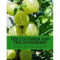 The Cucumber and The Gooseberry