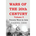 Wars of the 20th Century: Volume 5: Twenty Wars in Asia