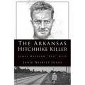 The Arkansas Hitchhike Killer: James Waybern Red Hall