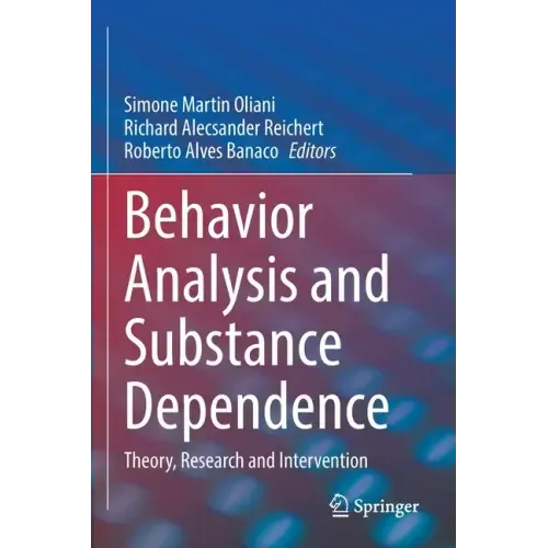 Behavior Analysis and Substance Dependence: Theory, Research and Intervention