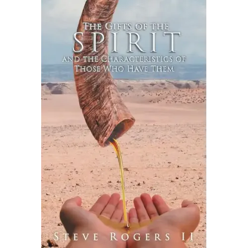 The Gifts of the Spirit and the Characteristics of Those Who Have Them