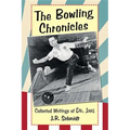 The Bowling Chronicles: Collected Writings of Dr. Jake