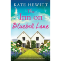 The Inn on Bluebell Lane: A heart-warming and unforgettable emotional page-turner