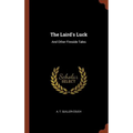 The Laird's Luck: And Other Fireside Tales