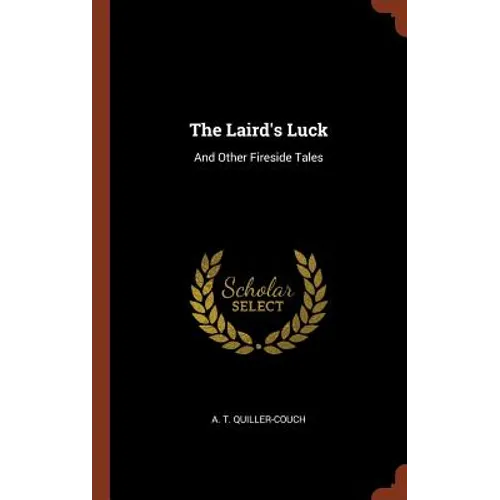 The Laird's Luck: And Other Fireside Tales