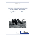Pertes de guerre et agriculture française des années 1920: Après la Guerre, avant la Crise