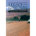 Legacy of an Entrepreneurial Grandmother: Stone, Hankins, Campbell, and Ford Family Stories