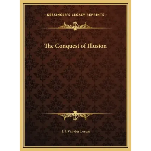 The Conquest of Illusion