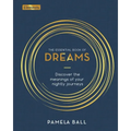 The Essential Book of Dreams: Discover the Meanings of Your Nightly Journeys