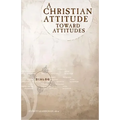 A Christian Attitude Toward Attitudes