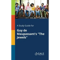 A Study Guide for Guy De Maupassant's "The Jewels"