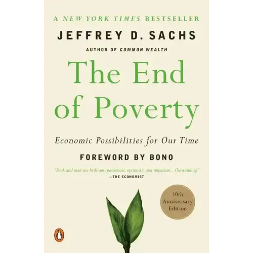 The End of Poverty: Economic Possibilities for Our Time
