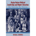 Alaska Native Political Leadership and Higher Education: One University, Two Universes