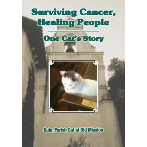 Surviving Cancer, Healing People: One Cat's Story