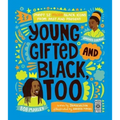 Young, Gifted and Black Too: Meet 52 More Black Icons from Past and Present