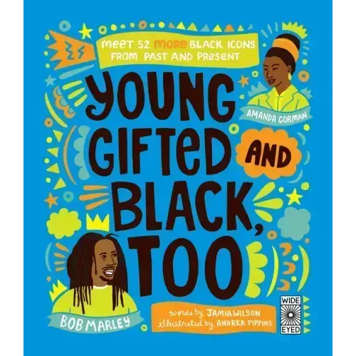 Young, Gifted and Black Too: Meet 52 More Black Icons from Past and Present