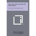 The New Dictionary Of Thoughts: A Cyclopedia Of Quotations