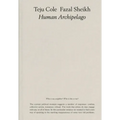 Fazal Sheikh & Teju Cole: Human Archipelago