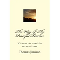 The Way of The Peaceful Teacher: Without the need for tranquilizers