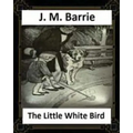 The Little White Bird (1902) by J. M. Barrie