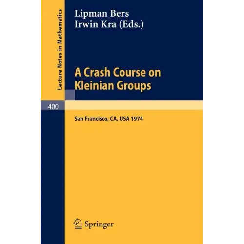 A Crash Course on Kleinian Groups: Lectures Given at a Special Session at the January 1974 Meeting of the American Mathematical Society at San Francis