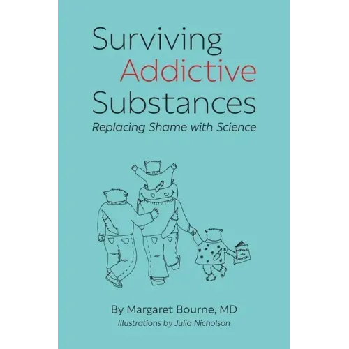 Surviving Addictive Substances: Replacing Shame with Science