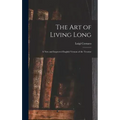 The Art of Living Long: A New and Improved English Version of the Treatise