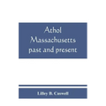 Athol, Massachusetts, past and present