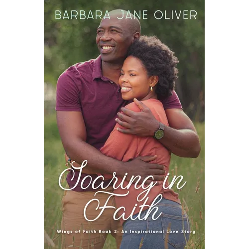Soaring in Faith: Wings of Faith Book 2: An Inspirational Love Story